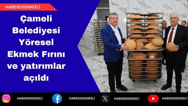 Çameli Belediyesi Yöresel Ekmek Fırını ve yatırımlar açıldı