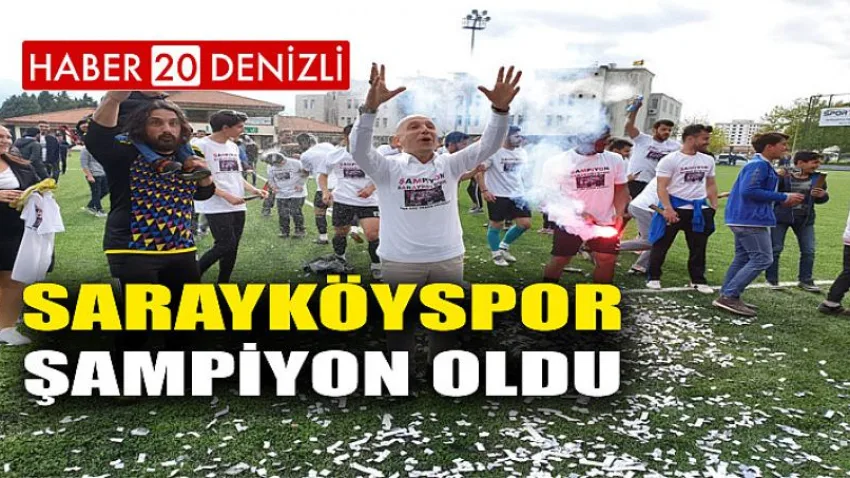 Sarayköyspor Şampiyon Oldu