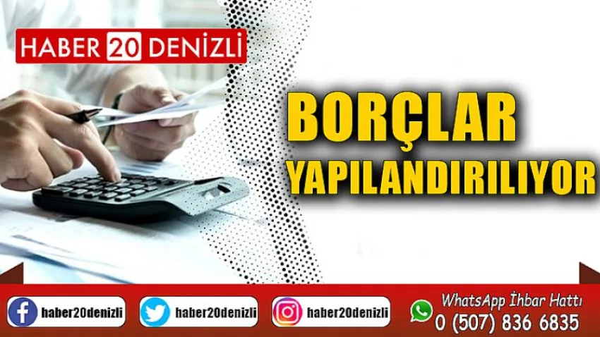 Borçlar yapılandırılıyor