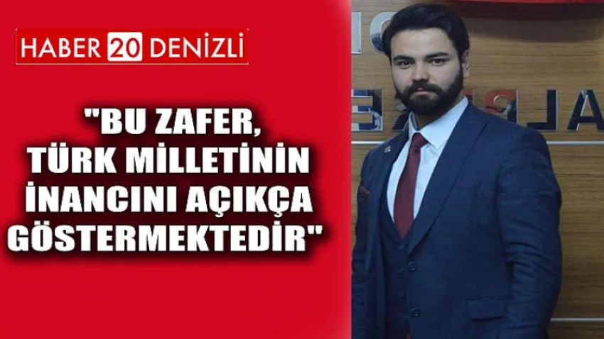 Bu zafer, Türk milletinin inancını açıkça göstermektedir