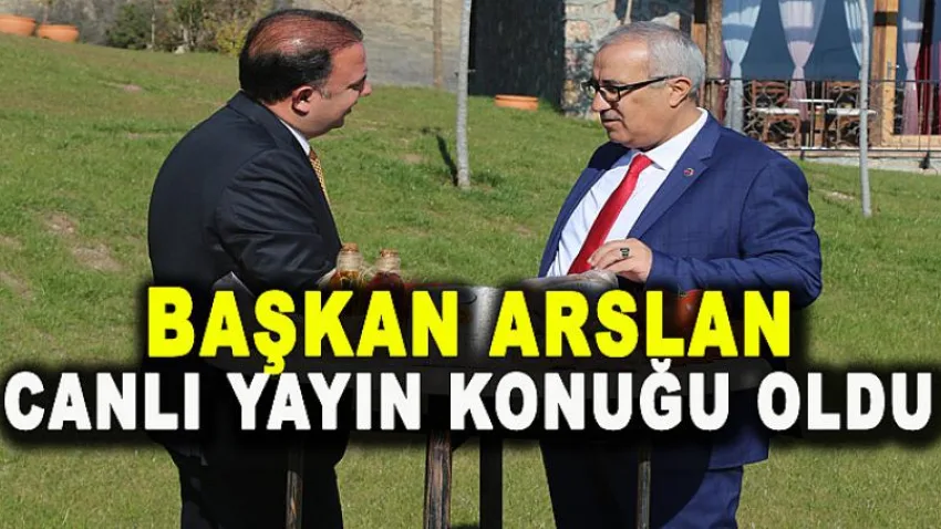 Başkan Arslan Canlı Yayın Konuğu Oldu
