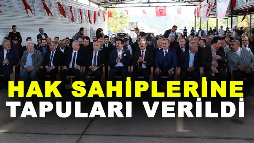 Hak Sahiplerine Tapuları Verildi