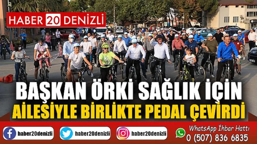 Başkan Örki sağlık için ailesiyle birlikte pedal çevirdi
