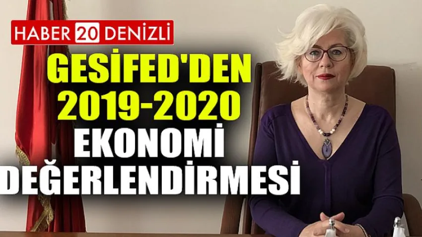 GESİFED'den 2019-2020 Ekonomi Değerlendirmesi
