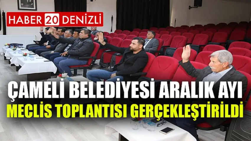 Çameli Belediyesi Aralık Ayı Meclis Toplantısı Gerçekleştirildi