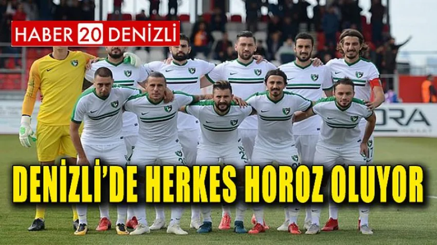 Denizli’de Herkes Horoz Oluyor