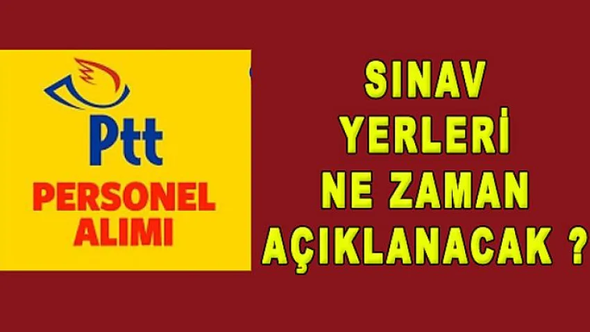 Sınav Yerleri Ne Zaman Açıklanacak ?