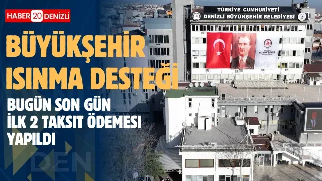 Büyükşehir ısınma desteği son taksit başvurularında bugün son gün İlk 2 taksit ödemesi yapıldı