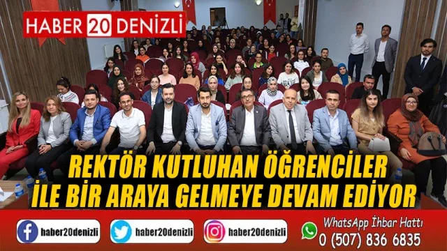 Rektör Kutluhan Öğrenciler ile Bir Araya Gelmeye Devam Ediyor