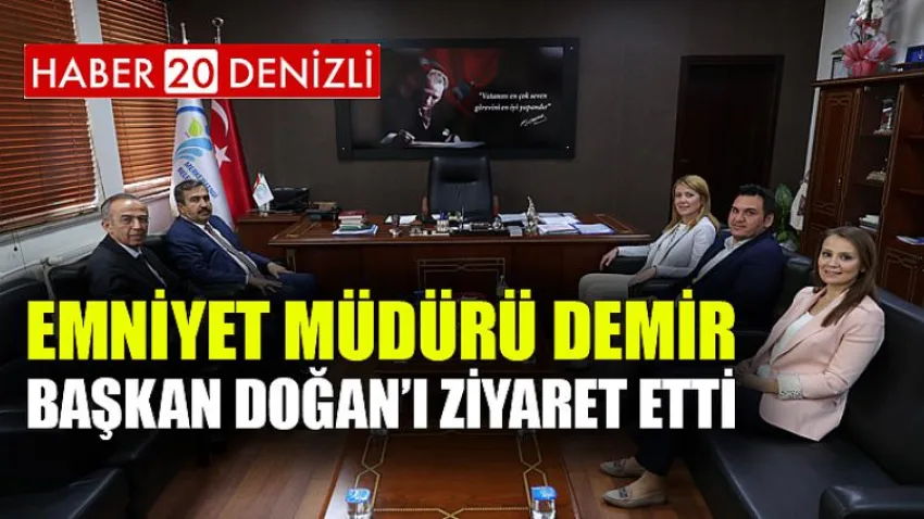Emniyet Müdürü Demir, Başkan Doğan’ı Ziyaret Etti
