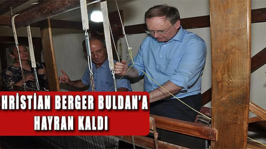 Christian Berger Buldan’a Hayran Kaldı