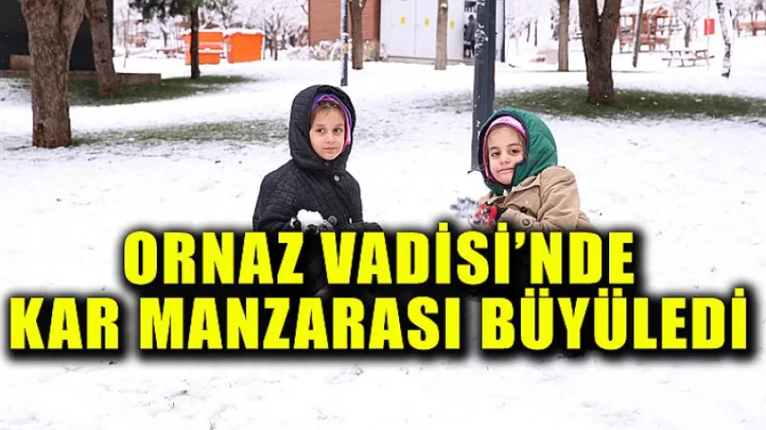 Ornaz Vadisi’nde Kar Manzarası Büyüledi