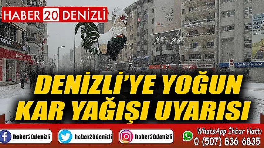 Denizli’ye yoğun kar yağışı uyarısı