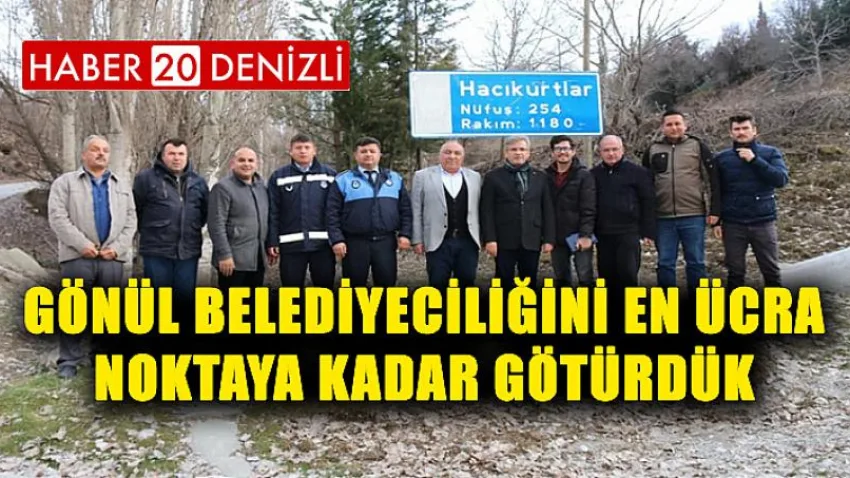 Gönül Belediyeciliğini En Ücra Noktaya Kadar Götürdük