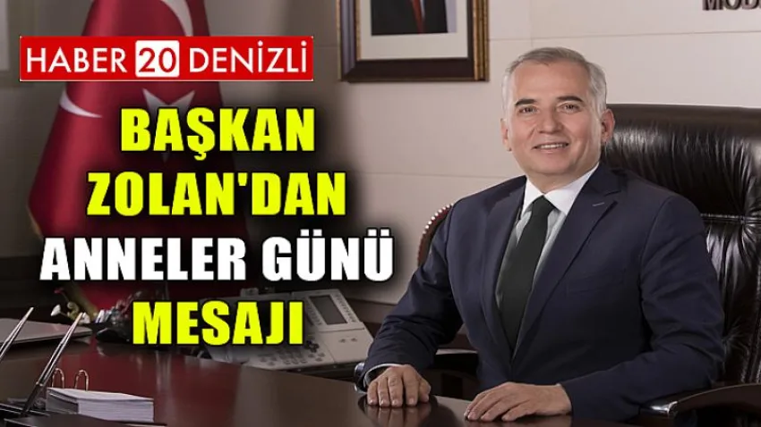 Başkan Zolan'dan Anneler Günü Mesajı