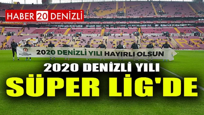 2020 Denizli Yılı, Süper Lig'de