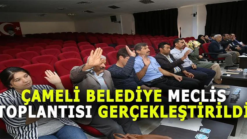 Çameli Belediyesi Meclis Toplantısı