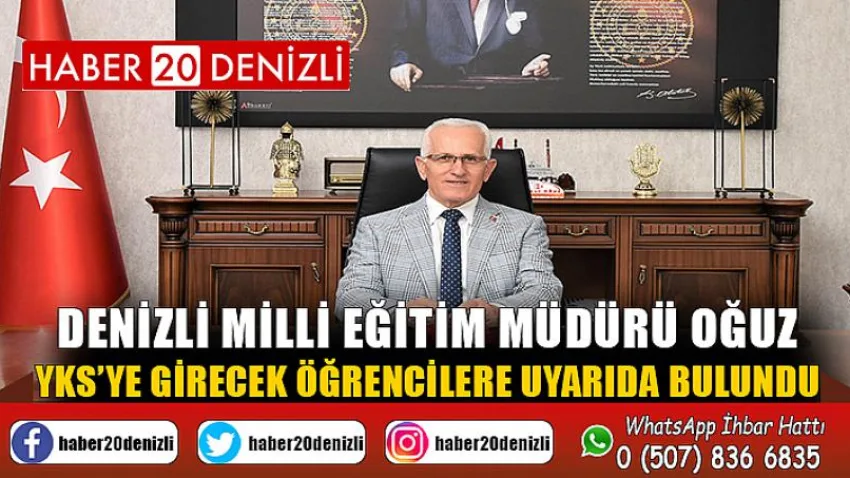 Denizli Milli Eğitim Müdürü Oğuz, YKS’ye girecek öğrencilere uyarıda bulundu