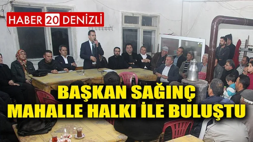 Başkan Sağınç Mahalle Halkı ile Buluştu