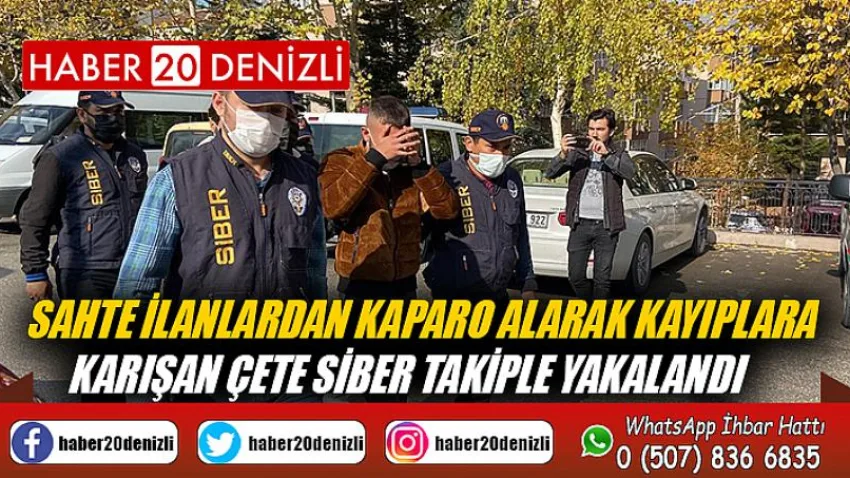 Sahte ilanlardan kaparo alarak kayıplara karışan çete siber takiple yakalandı
