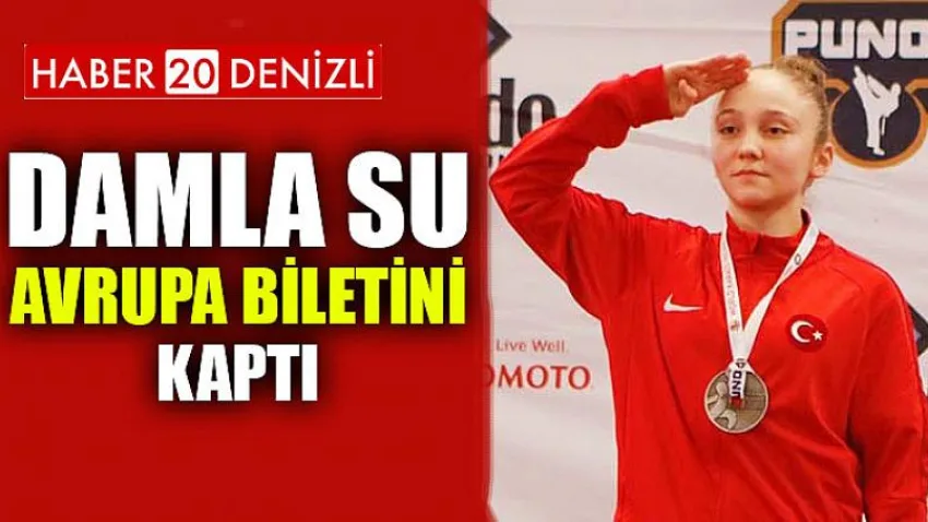 Damla Su Avrupa Biletini Kaptı