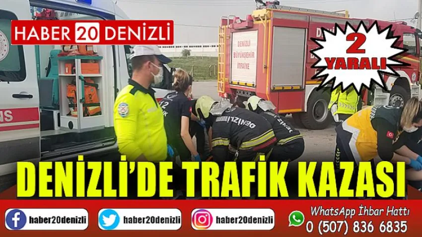 Denizli’de trafik kazası