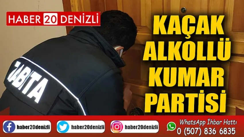 Kaçak alkollü kumar partisi