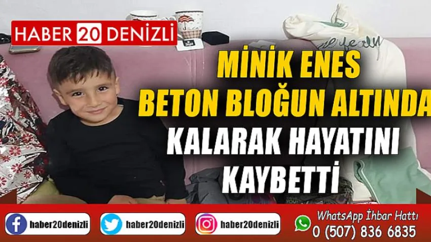 Minik Enes beton bloğun altında kalarak hayatını kaybetti
