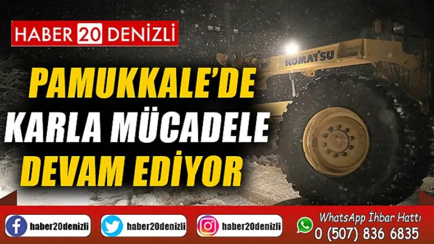 Pamukkale’de Karla Mücadele Devam Ediyor