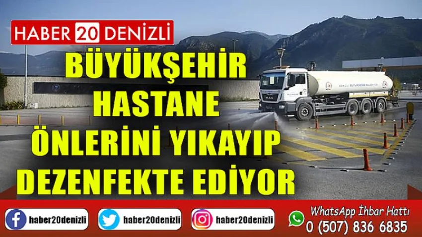 Büyükşehir hastane önlerini yıkayıp dezenfekte ediyor