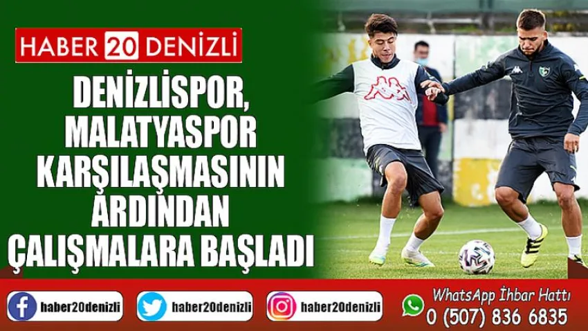 Denizlispor, Malatyaspor karşılaşmasının ardından çalışmalara başladı