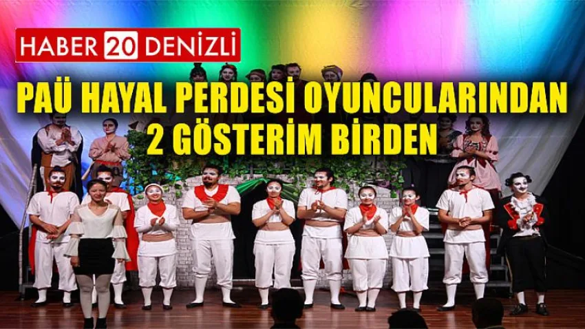 PAÜ Hayal Perdesi Oyuncularından 2 Gösterim Birden