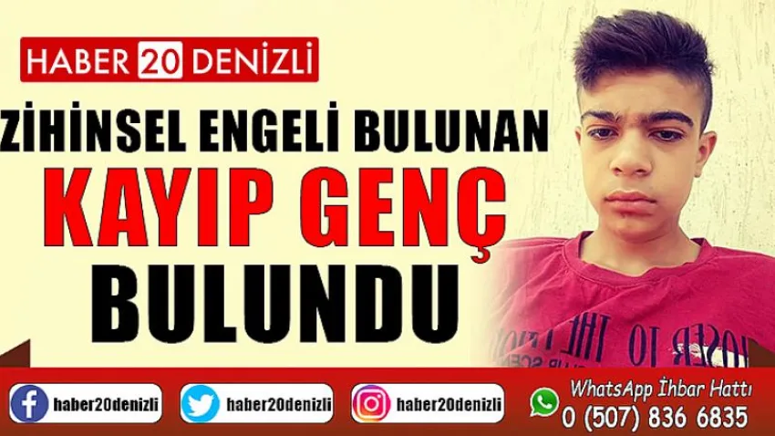 Zihinsel engeli bulunan kayıp genç bulundu