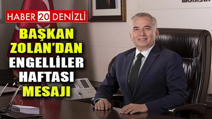 Başkan Zolan’dan Engelliler Haftası mesajı