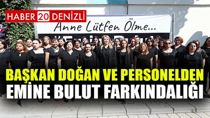 Başkan Doğan ve Personelden Emine Bulut Farkındalığı