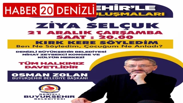 Büyükşehir ile Kültür Buluşmaları’nın konuğu Ziya Selçuk olacak