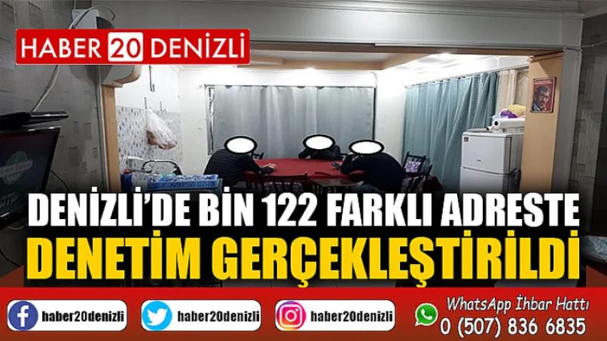 Denizli’de bin 122 farklı adreste denetim gerçekleştirildi
