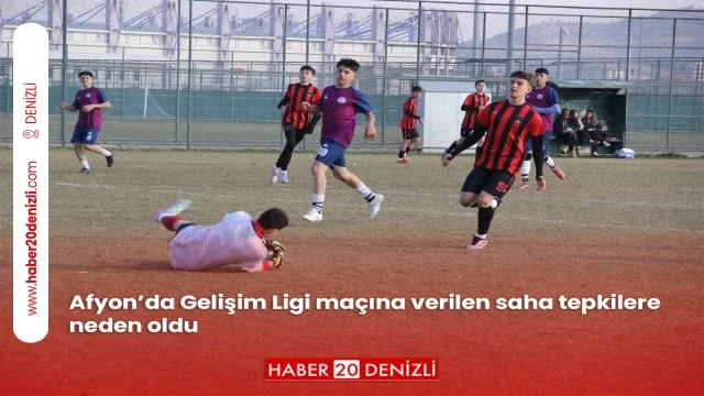 Afyon’da Gelişim Ligi maçına verilen saha tepkilere neden oldu