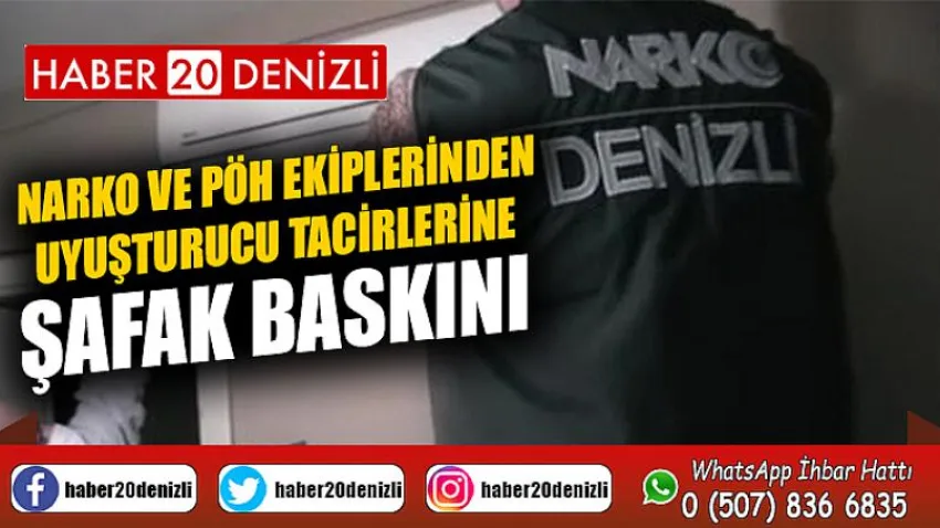 Narko ve PÖH ekiplerinden uyuşturucu tacirlerine şafak baskını