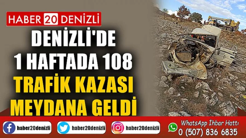 Denizli'de 1 haftada 108 trafik kazası meydana geldi