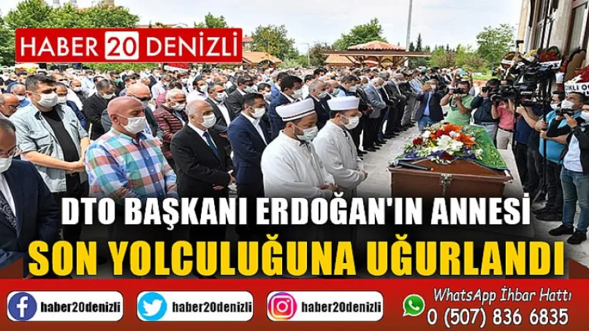 DTO Başkanı Erdoğan'ın Annesi Son Yolculuğuna Uğurlandı