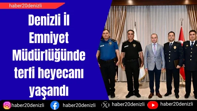 Denizli İl Emniyet Müdürlüğünde terfi heyecanı yaşandı