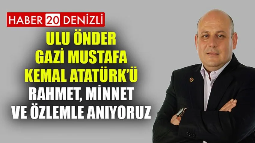 Şevik’ten 10 Kasım Atatürk’ü Anma Mesajı