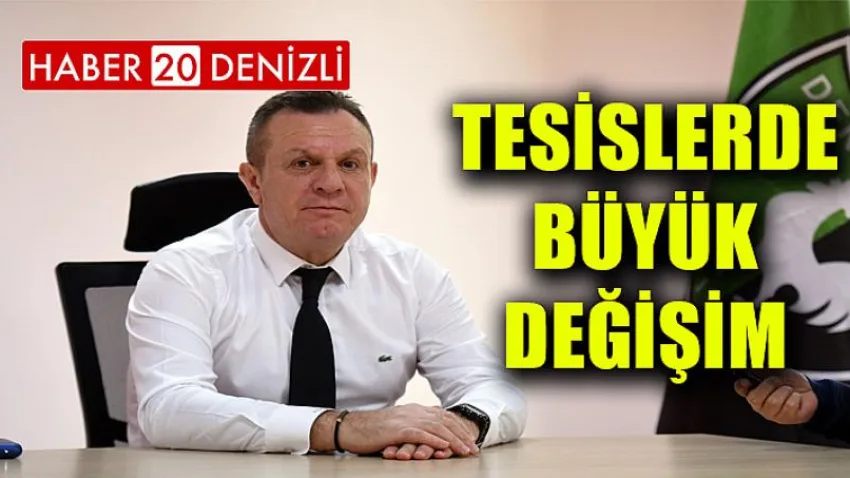 Tesislerde Büyük Değişim