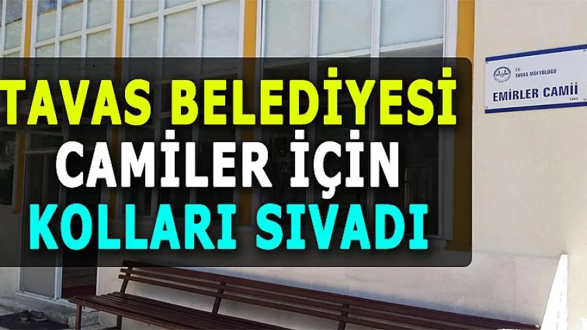 Tavas Belediyesi Camiler için Kolları Sıvadı