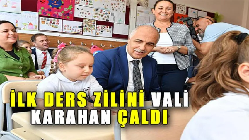 İlk Ders Zilini Vali Karahan Çaldı