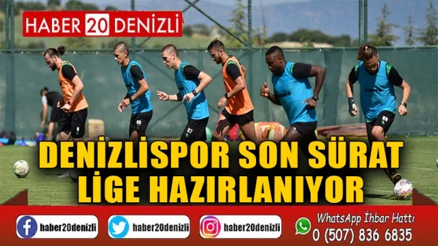 Denizlispor son sürat lige hazırlanıyor