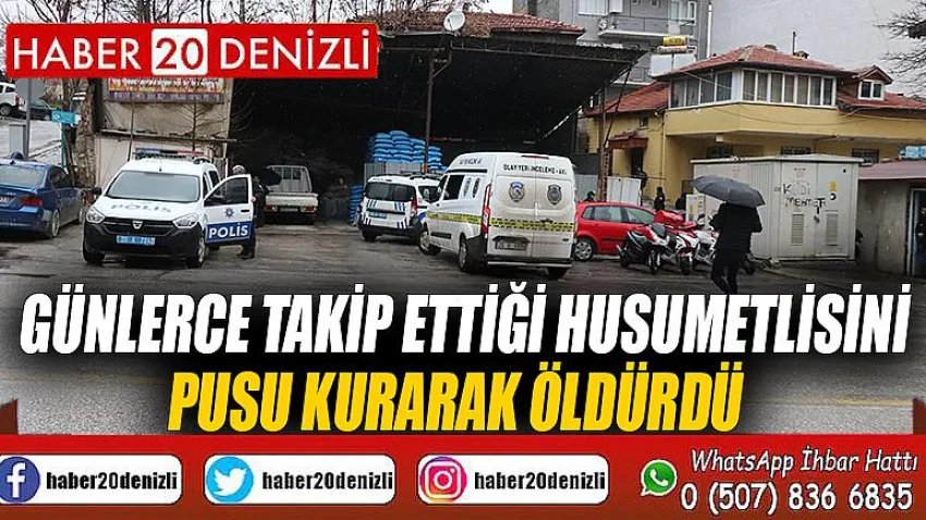 Günlerce takip ettiği husumetlisini pusu kurarak öldürdü