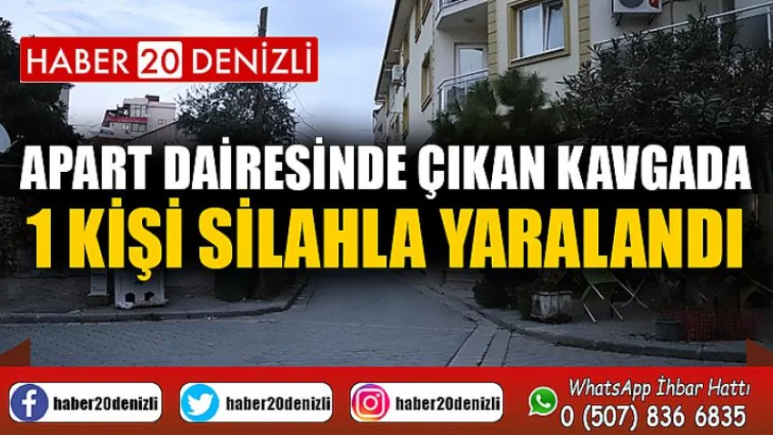 Apart dairesinde çıkan kavgada 1 kişi silahla yaralandı