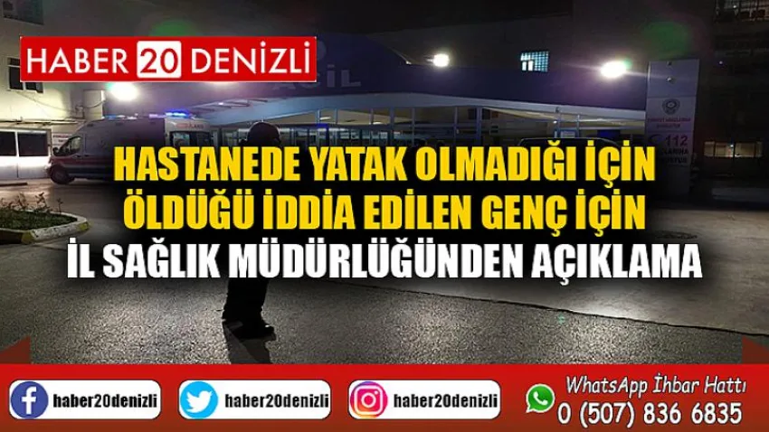 Hastanede yatak olmadığı için öldüğü iddia edilen genç için İl Sağlık Müdürlüğünden açıklama